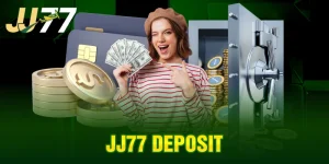 JJ77 deposit