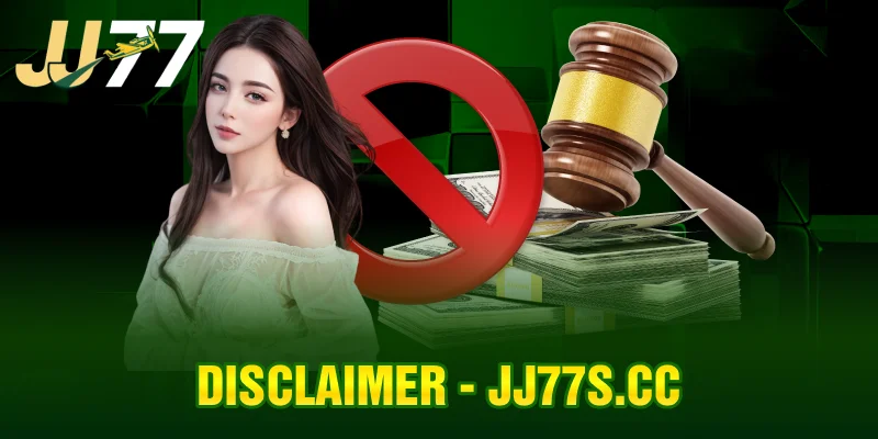 JJ77 Disclaimer